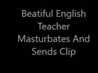 Beatiful English Teacher Masturbates And Sends film