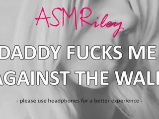 Eroticaudio - asmr тато трахає мені проти в wall&comma; taboo&comma; ddlg