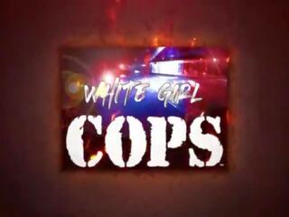 Fuck the Police - Midget blonde White lassie Cops raid local stash house and seize custody of big black peter for fucking